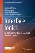 Interface Ionics: For All-Solid-State Batteries and Solid State Ionics Devices