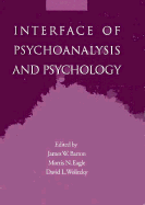 Interface of Psychoanalysis and Psychology - Barron, James W (Editor), and Wolitzky, David L (Editor), and Eagle, Morris N, PhD (Editor)