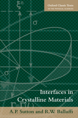 Interfaces in Crystalline Materials - Sutton, A P, and Balluffi, R W