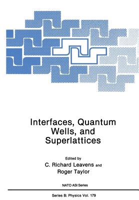 Interfaces, Quantum Wells, and Superlattices - Leavens, C Richard, and Taylor, Roger