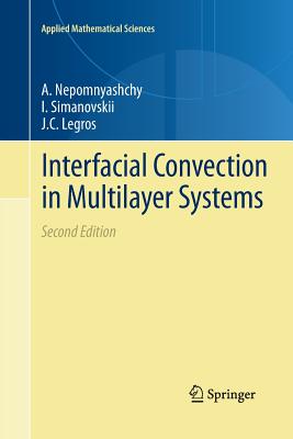 Interfacial Convection in Multilayer Systems - Nepomnyashchy, A, and Simanovskii, I, and Legros, J C