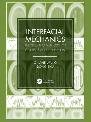 Interfacial Mechanics: Theories and Methods for Contact and Lubrication - Wang, Jane, and Zhu, Dong