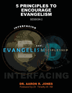 Interfacing Evangelism and Discipleship Session 2: 5 Principles to Encourage Evangelism