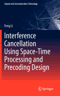 Interference Cancellation Using Space-Time Processing and Precoding Design