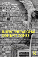 Intergenerational Contact Zones: Place-Based Strategies for Promoting Social Inclusion and Belonging