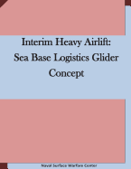 Interim Heavy Airlift: Sea Base Logistics Glider Concept