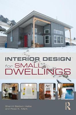 Interior Design for Small Dwellings - Baldwin Halbe, Sherrill, and Mark, Rose