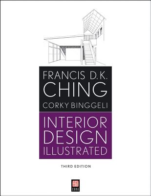 Interior Design Illustrated - Ching, Francis D K, and Binggeli, Corky