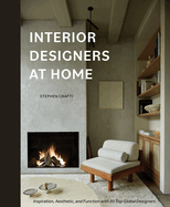 Interior Designers at Home: Inspiration, Aesthetic, and Function with 20 Top Global Designers