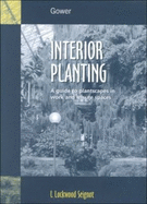 Interior Plantscapes: A Guide to Planting in Work and Leisure Places - Seignot, Lynne Lockwood