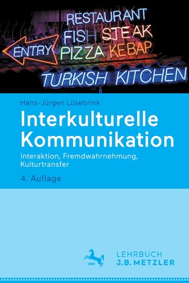 Interkulturelle Kommunikation: Interaktion, Fremdwahrnehmung, Kulturtransfer - Lusebrink, Hans-Jurgen