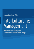 Interkulturelles Management: Theoretische Fundierung Und Funktionsbereichsspezifische Konzepte