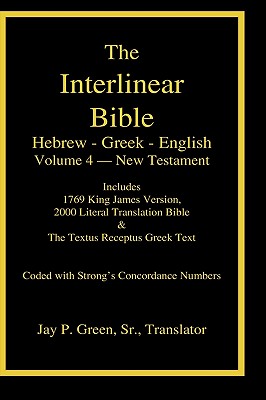 Interlinear Hebrew-Greek-English Bible, New Testament, Volume 4 of 4 Volume Set, Case Laminate Edition - Green, Jay Patrick, Sr. (Translated by), and Robinson, Maurice (Translated by)