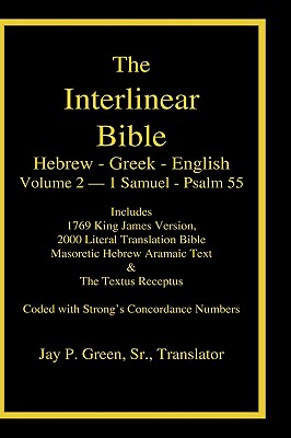 Interlinear Hebrew Greek English Bible, Volume 2 of 4 Volume Set - 1 Samuel - Psalm 55, Case Laminate Edition, with Strong's Numbers and Literal & KJV - Green, Jay Patrick, Sr., and Robinson, Maurice, Dr. (Translated by)