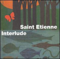 Interlude - Saint Etienne