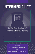 Intermediality: Teachers' Handbook Of Critical Media Literacy