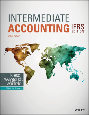 Intermediate Accounting IFRS - Kieso, Donald E., and Weygandt, Jerry J., and Warfield, Terry D.