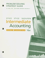 Intermediate Accounting: Problem Solving Strategy Guide, Volume 2: Chapters 12-22 - Stice, James D, and Stice, Earl K, and Skousen, K Fred