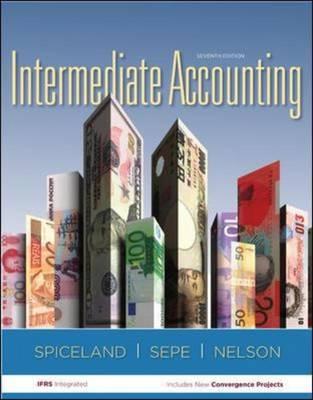 Intermediate Accounting Volume I (Ch 1-12) with Annual Report - Spiceland, David, and Sepe, James, and Nelson, Mark