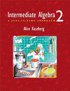 Intermediate Alg: A Just in Time Approach