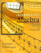 Intermediate Algebra: Concepts and Applications - Bittinger, Marvin, MD, and Guardino, Karen (Editor), and Ellenbogen, David