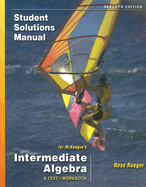 Intermediate Algebra Student Solutions Manual: A Text/Workbook