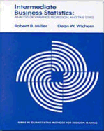 Intermediate Business Statistics - Miller, Robert B, and Wichern, Dean W