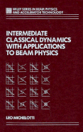Intermediate Classical Dynamics with Applications to Beam Physics - Michelotti, Leo
