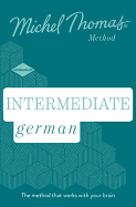 Intermediate German New Edition (Learn German with the Michel Thomas Method): Intermediate German Audio Course
