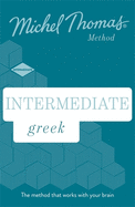 Intermediate Greek New Edition (Learn Greek with the Michel Thomas Method): Intermediate Greek Audio Course