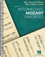 Intermediate Mozart Favorites: The Classical Piano Sheet Music Series