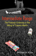 Intermediate Range: The Forensic Evidence in the Killing of Trayvon Martin