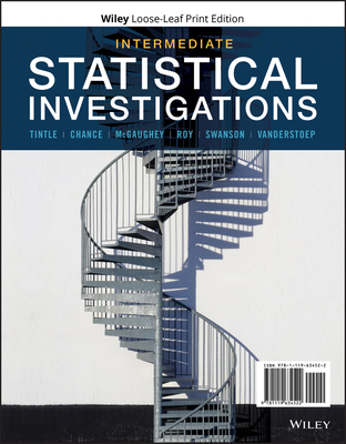 Intermediate Statistical Investigations - Tintle, Nathan, and Chance, Beth L, and McGaughey, Karen