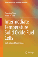 Intermediate-Temperature Solid Oxide Fuel Cells: Materials and Applications