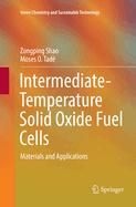 Intermediate-Temperature Solid Oxide Fuel Cells: Materials and Applications