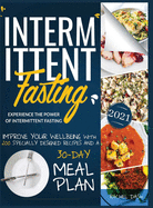 Intermittent Fasting: Experience the Power of Intermittent Fasting and Improve Your Wellbeing, with 200 Specially Designed Recipes and a 30-Day Meal Plan