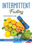Intermittent Fasting: For Weight Loss