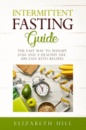 Intermittent Fasting Guide: The Fast Way to Weight Loss and a Healthy Life. 100 Easy Keto Recipes ( Black&White)