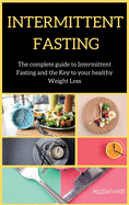 INTERMITTENT FASTING series: The Complete Intermittent Fasting with Practical Guidelines and wellness