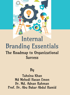 Internal Branding Essentials: The Roadmap to Organizational Success