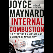 Internal Combustion: The Story of a Marriage and a Murder in the Motor City