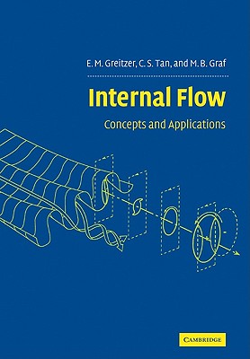 Internal Flow: Concepts and Applications - Greitzer, E. M., and Tan, C. S., and Graf, M. B.