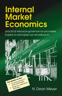 Internal Market Economics: Practical Resource-Governance Processes Based on Principles We All Believe in