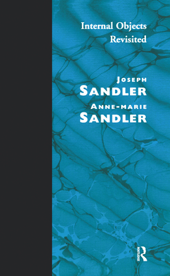 Internal Objects Revisited - Sandler, Anne-Marie, and Sandler, Joseph
