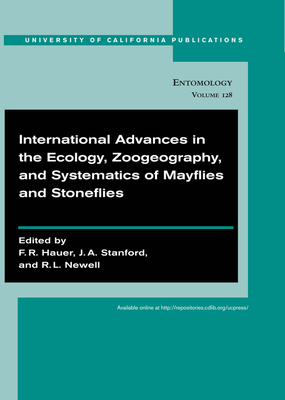 International Advances in the Ecology, Zoogeography, and Systematics of Mayflies and Stoneflies: Volume 128 - Hauer, F R (Editor), and Stanford, Jack (Editor), and Newell, Robert (Editor)