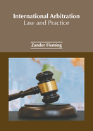 International Arbitration: Law and Practice