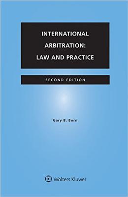 International Arbitration: Law and Practice - Born, Gary B