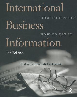 International Business Information: How to Find It, How to Use It - Halperin, Michael (Editor), and Pagell, Ruth A (Editor)