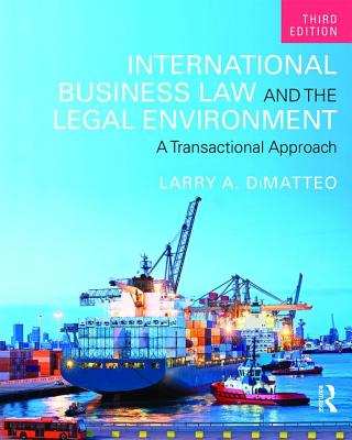 International Business Law and the Legal Environment: A Transactional Approach - DiMatteo, Larry A.