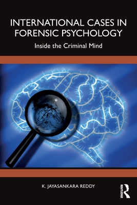 International Cases in Forensic Psychology: Inside the Criminal Mind - Reddy, K Jayasankara